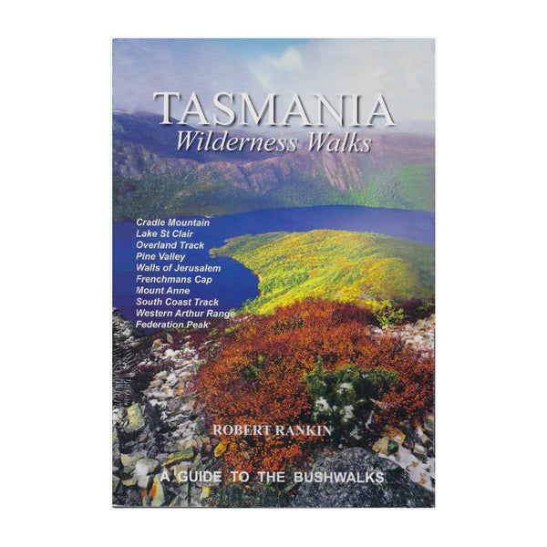 Tasmania Wilderness Walks Bushwalking Guide