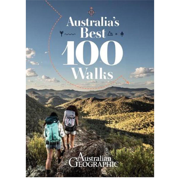 Australia's Best 100 Walks - Australian Geographic